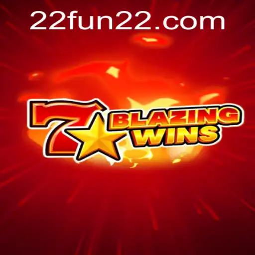 Exploring the Exciting World of BlazingWins: The Ultimate Game Experience with 22fun