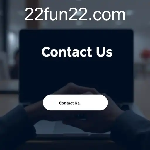 Contact Us: Bridging the Gap with 22fun